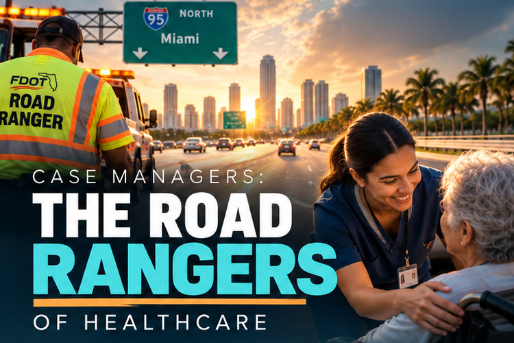 Case Managers: The Road Rangers of Healthcare