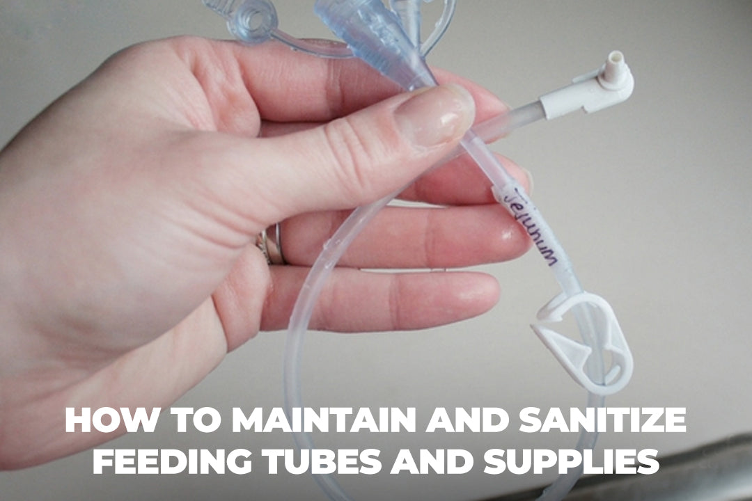 How to Maintain and Sanitize Feeding Tubes and Supplies